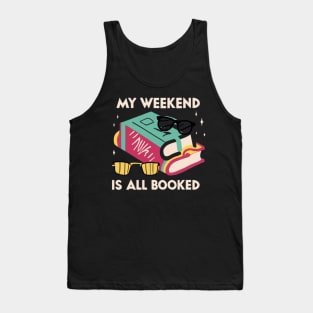 my weekend is all booked Tank Top